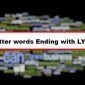 5 letter words ending with LY and Second Letter ‘O’  (_O_LY)